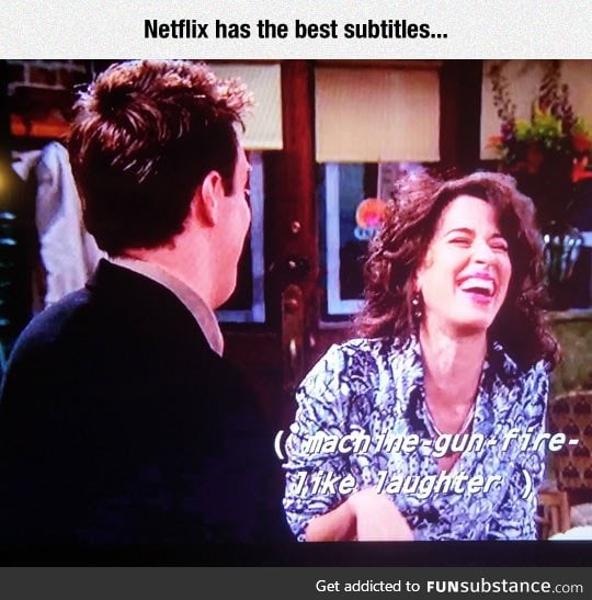 Netflix captions are gold