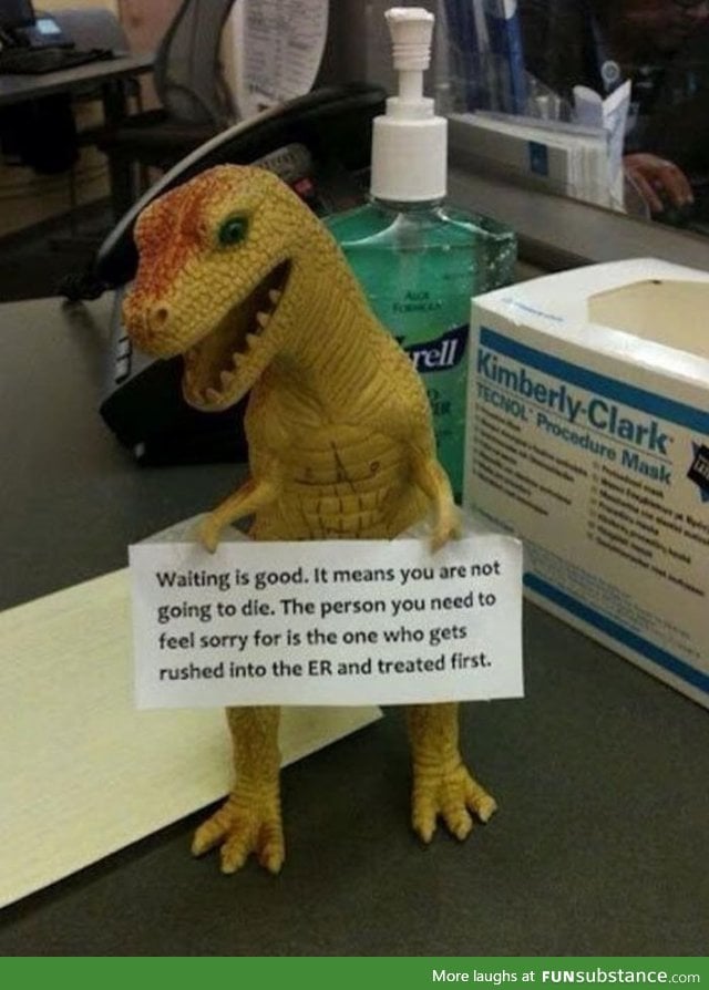 Hospital T-Rex has a reminder for you