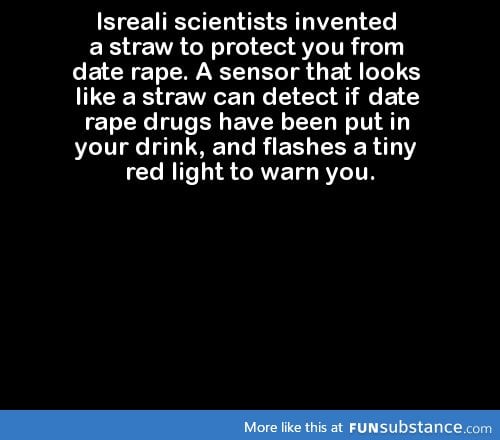 Isreali scientists invented a straw to protect you from date rape