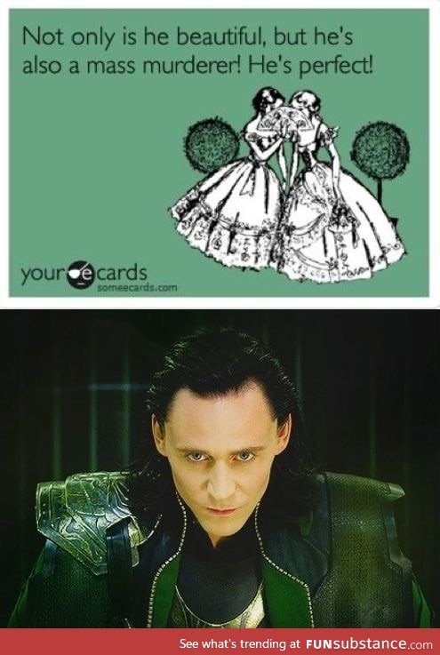Loki = perfect