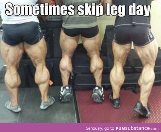 It's OK To Skip Leg Day