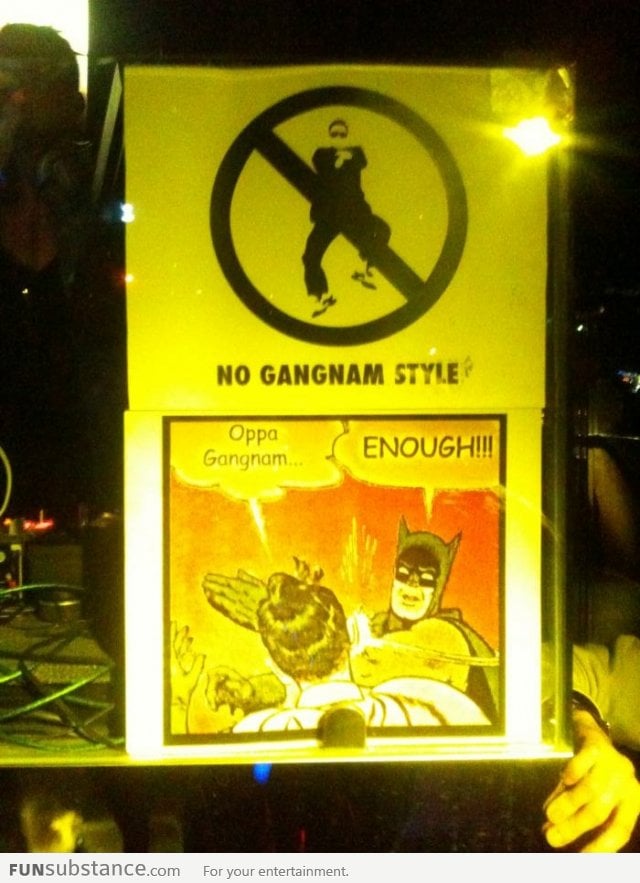 This club is clearly fed up with Gangnam Style