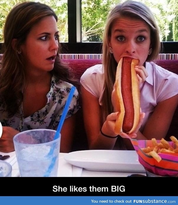 She likes then big