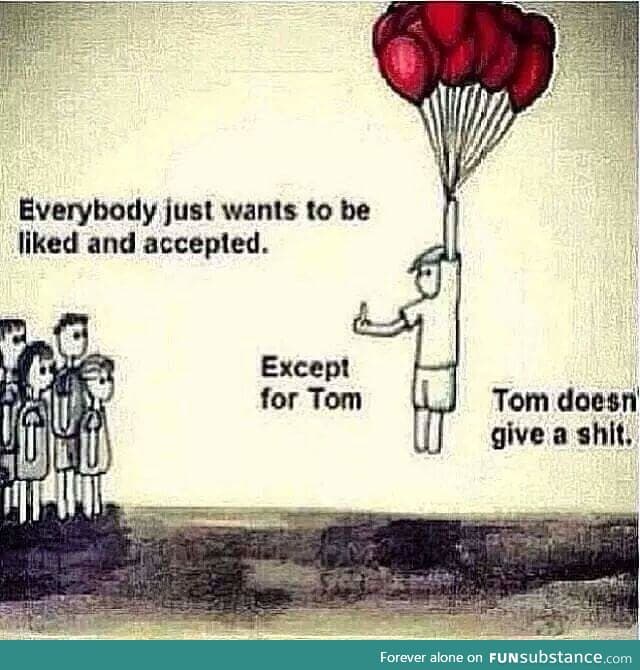 Tom doesn't roll with others