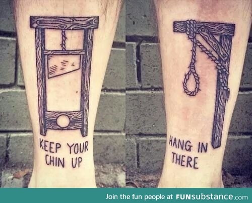 Googled motivational tattoos, was not disappointed