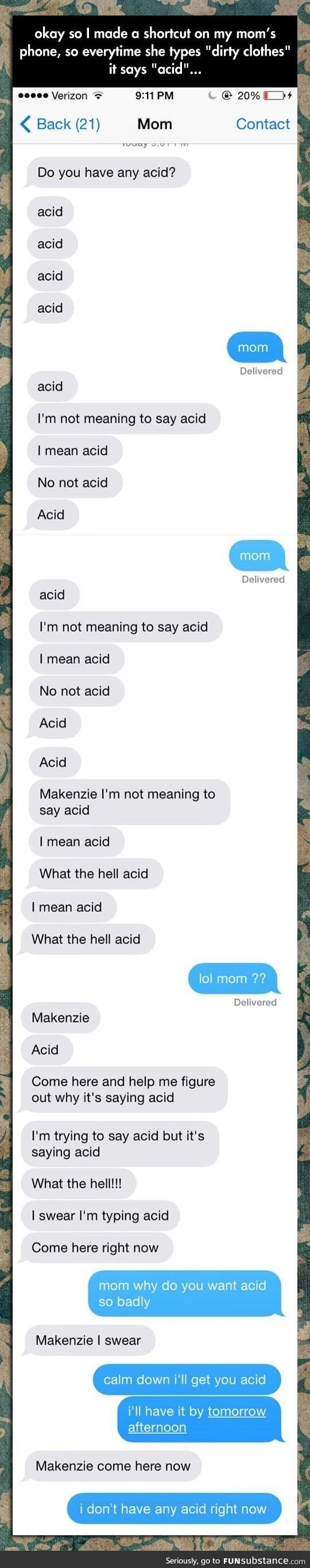 Acid. Wait. No. Not Acid. Acid. NO. I Meant ACID.