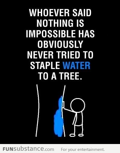 Nothing is impossible?