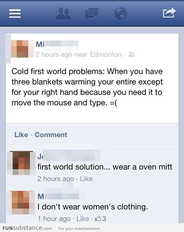 Cold First World Problems and Solution