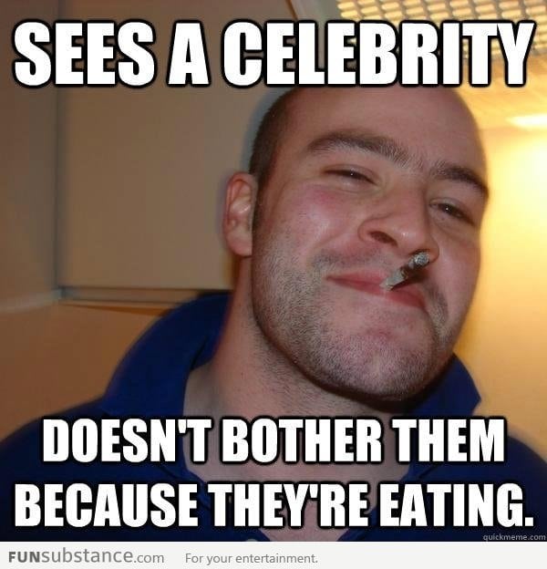 Good Guy Greg sees a celebrity