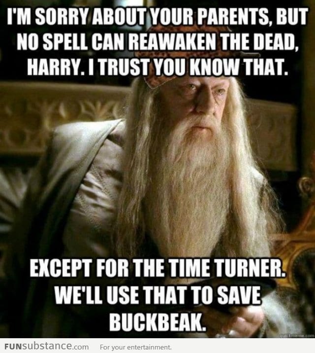 Douchebag Dumbledore!