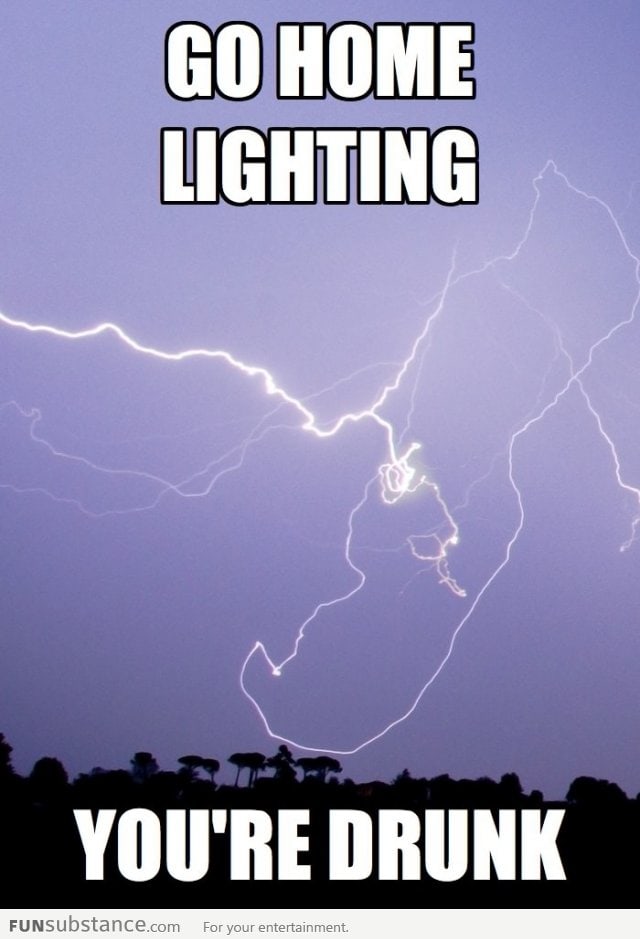 Go home lighting You're drunk!