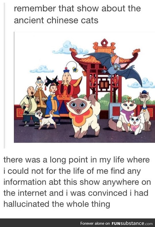 That show about the chinese cats