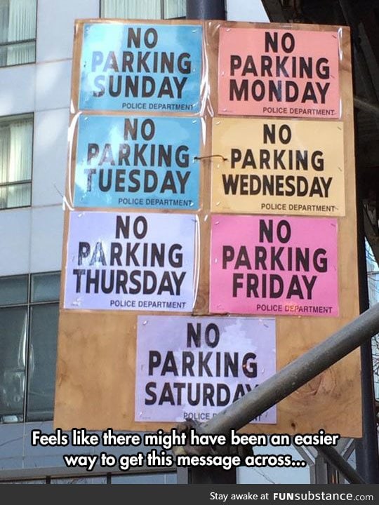 So no parking ANY DAY?