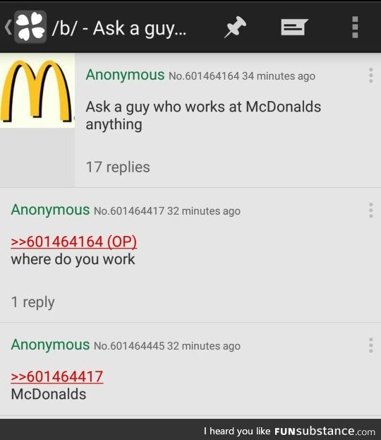 Ask a guy at McDonald's