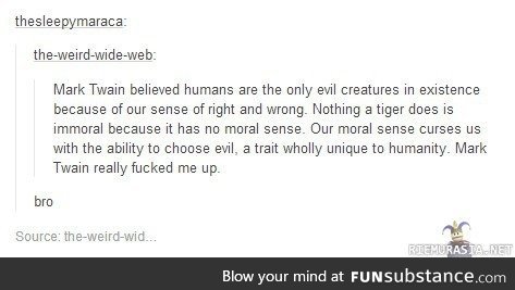 Mark twain says humans are the only evil creatures