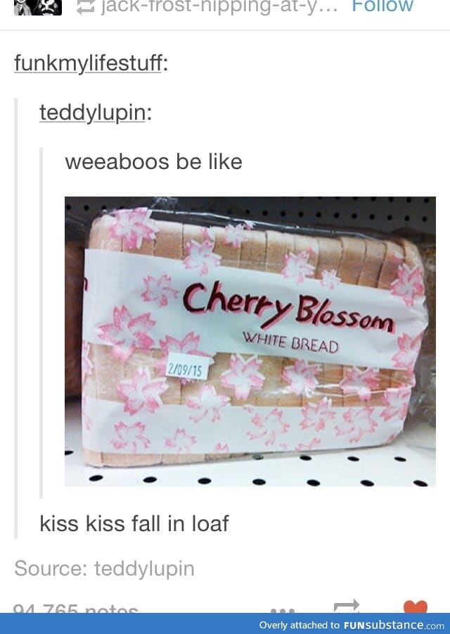 Kiss kiss fall in loaf