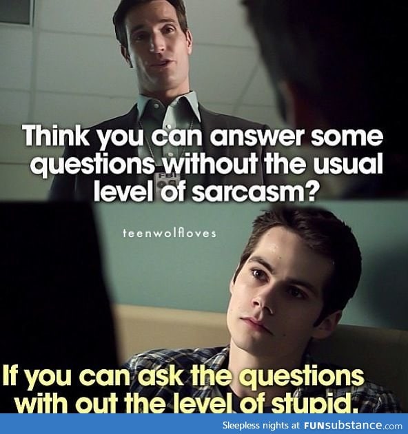 Stiles the best sarcastic character ever