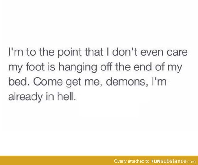 Creatures of the night are scared of how terrible i look. I'm safe. *Thumbs up*