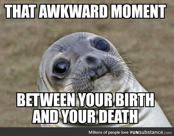 That awkward moment