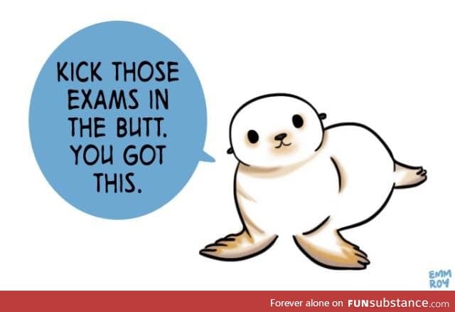 Day 184 of your daily dose of cute:It's finals time here so here's a cute positivity seal