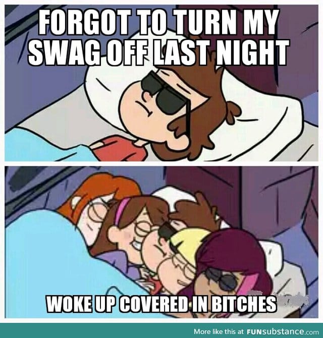 Ah gravity falls you're smooth!