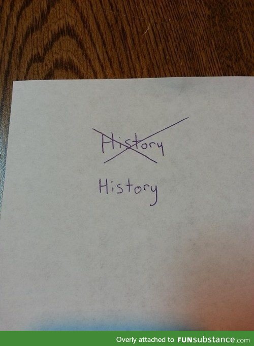 Today...I decided to rewrite history