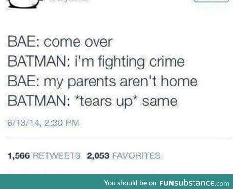 Batman got no chill