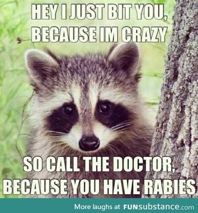 you have rabies