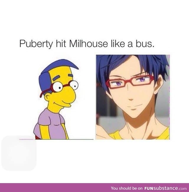 Puberty hit Milhouse like a bus