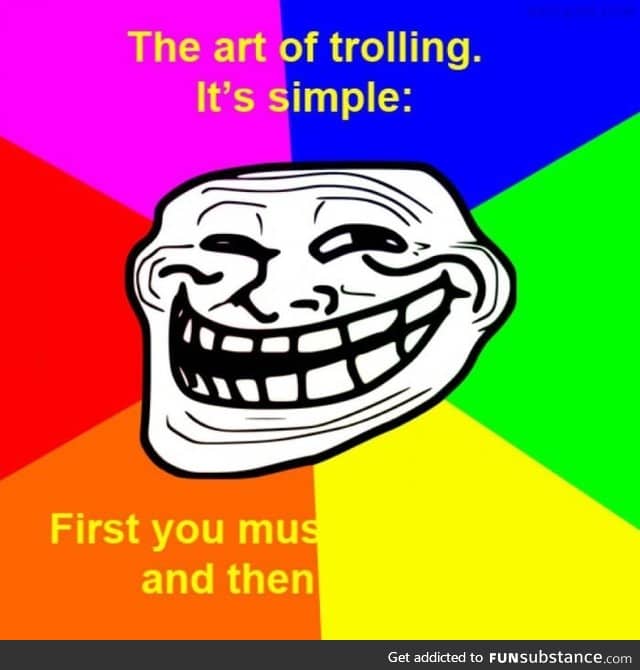 The art of trolling