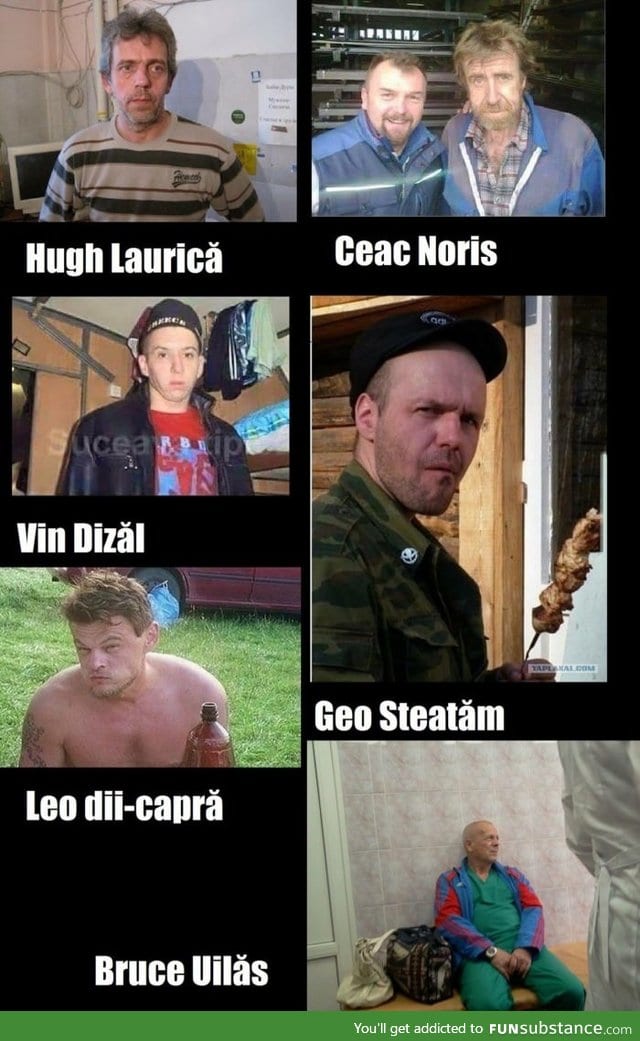 Apparently, some of the Hollywood stars moved to Vaslui, Romania