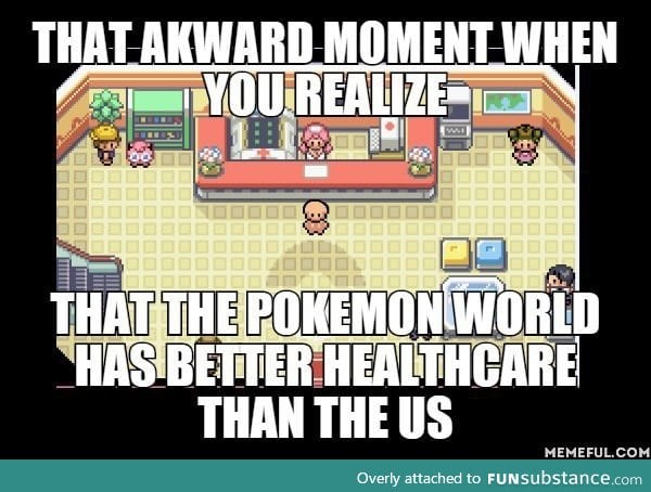 Pokemon has better healthcare than US