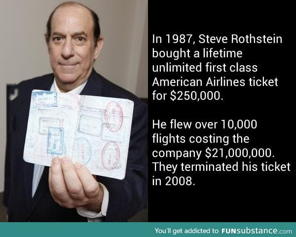 A guy bought a lifetime unlimited first class American Airlines ticket for $250,000