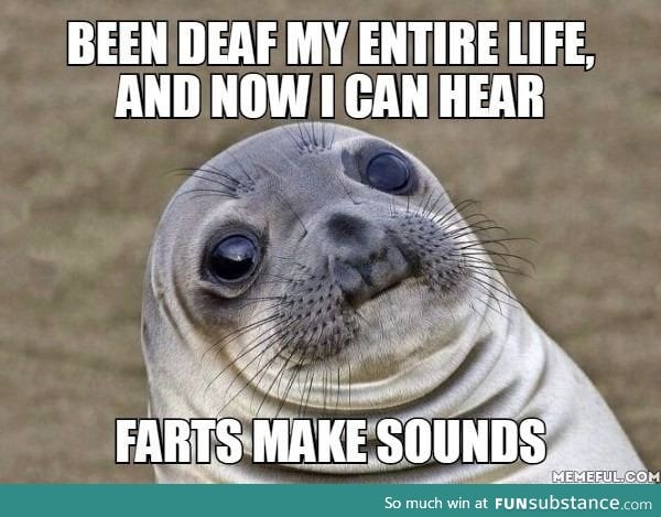 For 23 years I didn't know of this, I've farted everywhere
