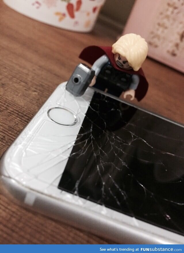 Broke my iPhone