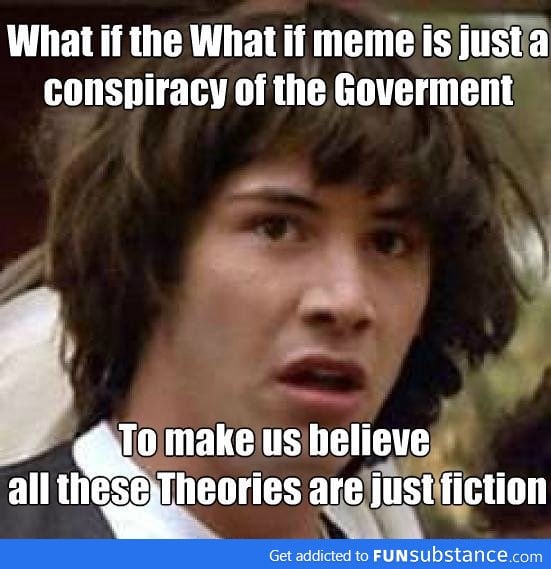 What If It´s All True