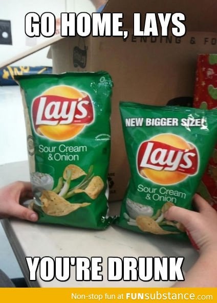 Go Home Lays, You're Drunk