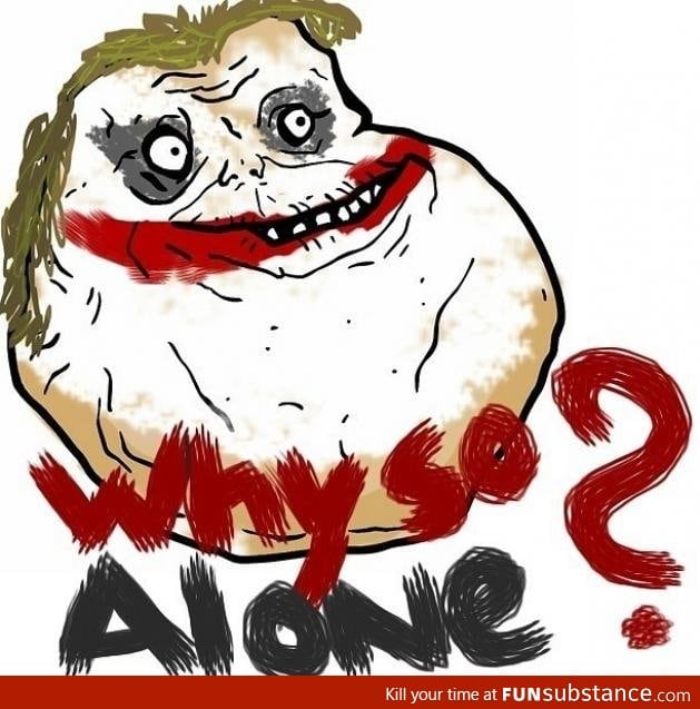 Why So Alone?