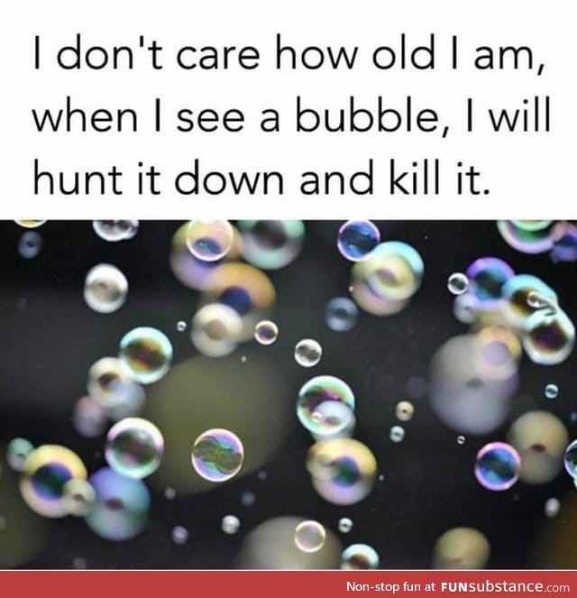 Hunting down bubbles