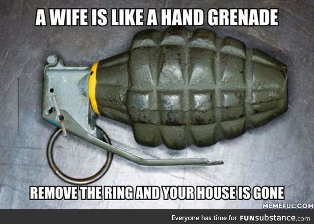 Wife is like a grenade