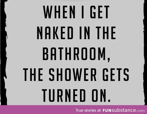 Oh shower