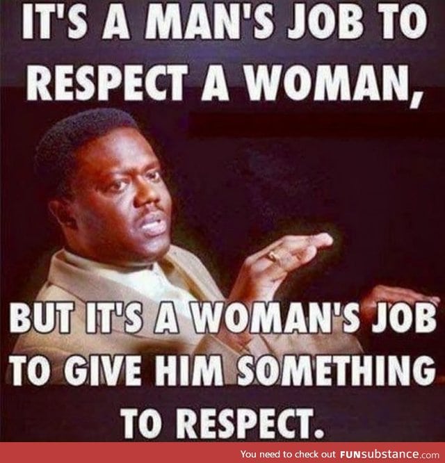 Respect is a two way street
