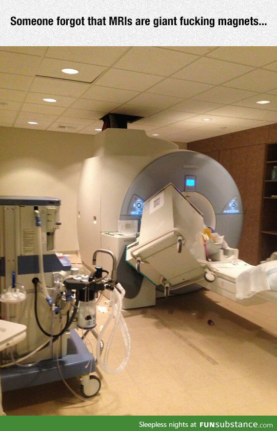 Someone forgot that MRIs are giant magnets