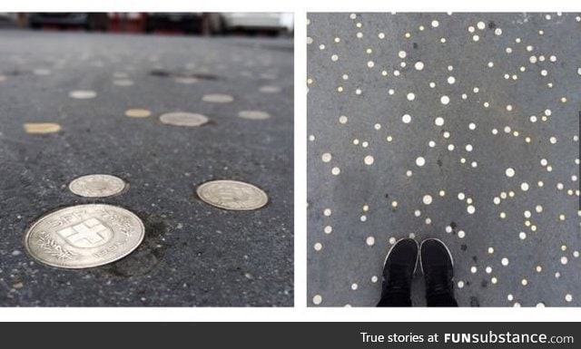 In Switzerland we are so rich, that we can put coins in the concrete - just for fun!