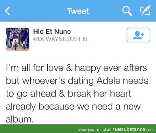 Someone has to break Adele's heart