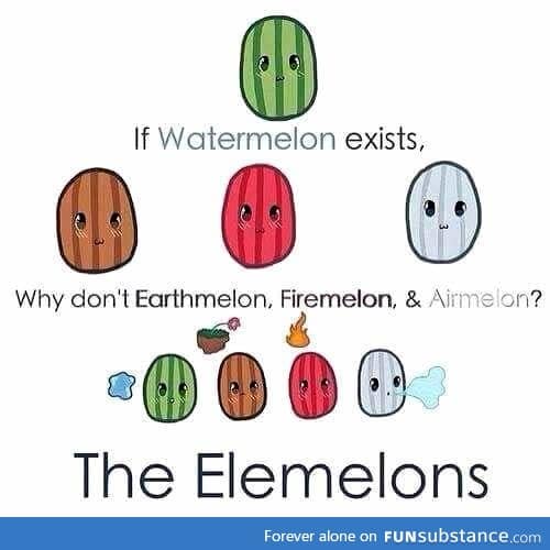 Elemelons!