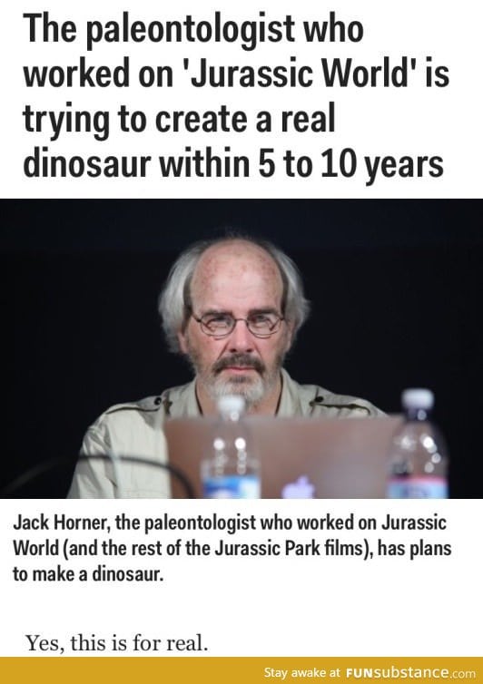 Dinosaurs are becoming real