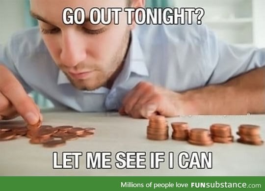 Every time I plan to go out