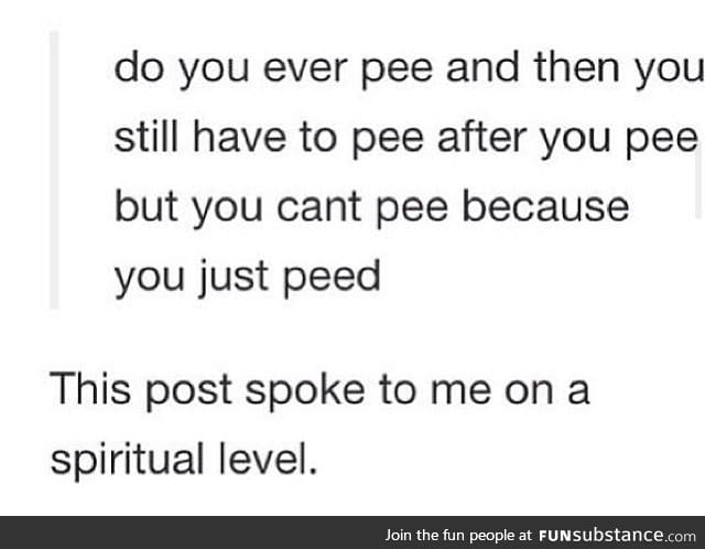 To pee or not to pee, that is the question.