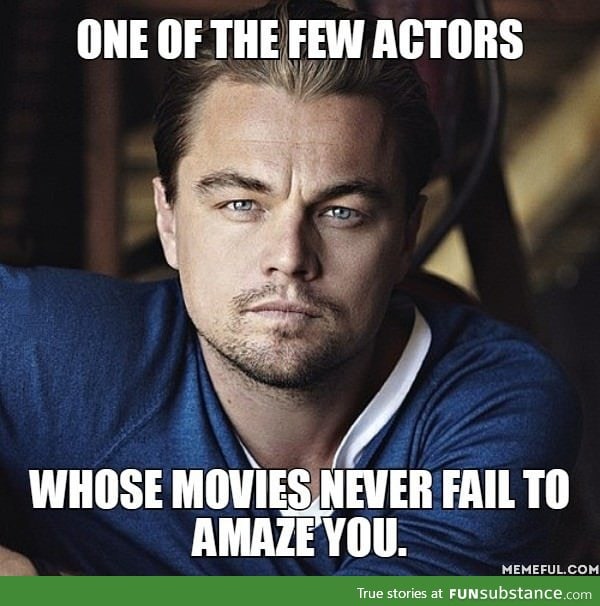 That's why he's ma favourite actor